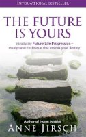 Jirsch, Anne; Cafferky, Monica - The Future is Yours - 9780749939847 - V9780749939847