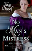 Mary Balogh - No Man's Mistress. Mary Balogh (Mistress Couplet) - 9780749942021 - V9780749942021