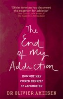 Olivier Ameisen - End of My Addiction - 9780749942205 - V9780749942205