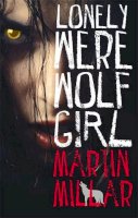 Martin Millar - Lonely Werewolf Girl - 9780749942830 - KEX0296411