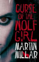 Martin Millar - Curse of the Wolf Girl - 9780749942885 - KEX0296418