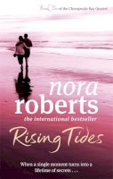 Nora Roberts - Rising Tides: Number 2 in series - 9780749952624 - V9780749952624