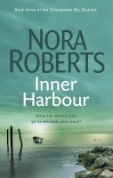 Nora Roberts - Inner Harbour: Number 3 in series - 9780749952679 - V9780749952679