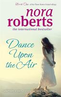 Nora Roberts - Dance Upon The Air: Number 1 in series - 9780749952778 - 9780749952778