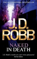 Robb, Robb, J. D. - Naked in Death. J.D. Robb (In Death 1) - 9780749954161 - 9780749954161