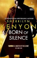 Sherrilyn Kenyon - Born Of Silence: Number 5 in series - 9780749954987 - V9780749954987