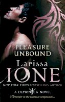 Larissa Ione - Pleasure Unbound: Number 1 in series - 9780749955625 - V9780749955625