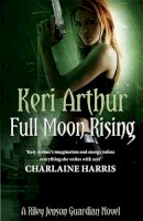 Keri Arthur - Full Moon Rising: Number 1 in series - 9780749955878 - V9780749955878