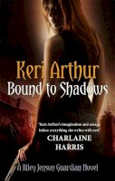 Keri Arthur - Bound To Shadows: Number 8 in series - 9780749956745 - V9780749956745