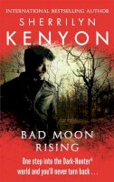 Sherrilyn Kenyon - Bad Moon Rising - 9780749956929 - V9780749956929