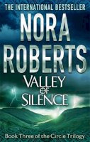 Nora Roberts - Valley Of Silence: Number 3 in series - 9780749957605 - V9780749957605