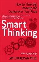 Art Markman - Smart Thinking: How to Think Big, Innovate and Outperform Your Rivals - 9780749957681 - V9780749957681
