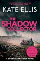 Kate Ellis - The Shadow Collector: Book 17 in the DI Wesley Peterson crime series - 9780749958008 - V9780749958008