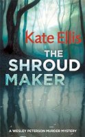 Kate Ellis - The Shroud Maker: Book 18 in the DI Wesley Peterson crime series - 9780749958039 - V9780749958039