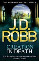 J. D. Robb - Creation In Death - 9780749958428 - V9780749958428