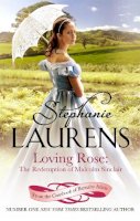 Laurens, Stephanie - Loving Rose: The Redemption of Malcolm Sinclair: Number 3 in series (From the Casebook of Barnaby Adair) - 9780749958725 - V9780749958725