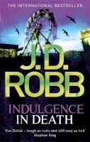 J. D. Robb - Indulgence in Death - 9780749959029 - V9780749959029