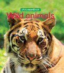 Camilla Lloyd - Photo Word Book: Wild Animals - 9780750251525 - V9780750251525