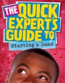 Daniel Gilpin - Quick Expert´s Guide: Starting a Band - 9780750270526 - V9780750270526