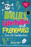 Michele Elliott - Teen Life Confidential: Bullies, Cyberbullies and Frenemies - 9780750272148 - V9780750272148