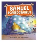 Brian Moses - Dinosaurs Have Feelings, Too: Samuel Scaredosaurus - 9780750280860 - V9780750280860