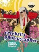Isabel Thomas - Radar: Top Jobs: Celebrity Photographer - 9780750294584 - V9780750294584