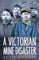 Neil Tonge - A Young Boy's Story of a Victorian Mine Disaster (Survivors) - 9780750296434 - V9780750296434