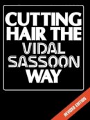 Vidal Sassoon - Cutting Hair the Vidal Sassoon Way - 9780750603249 - V9780750603249