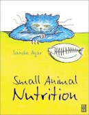 Sandie Agar - Small Animal Nutrition - 9780750645751 - V9780750645751