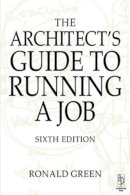 Green, Ronald - The Architect's Guide to Running a Job - 9780750653435 - V9780750653435