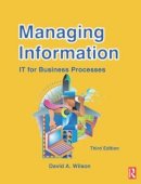 David A Wilson - Managing Information: IT for Business Processes - 9780750656214 - V9780750656214