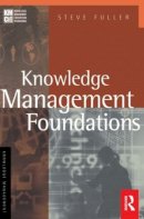 Steve Fuller - Knowledge Management Foundations - 9780750673655 - V9780750673655