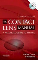 Andrew Gasson - The Contact Lens Manual: A Practical Guide to Fitting - 9780750675901 - V9780750675901