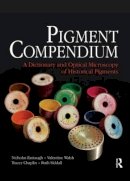 Nicholas Eastaugh - Pigment Compendium: A Dictionary and Optical Microscopy of Historical Pigments - 9780750689809 - V9780750689809