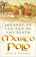Robin Brown - Marco Polo: Journey to the End of the Earth - 9780750934213 - V9780750934213