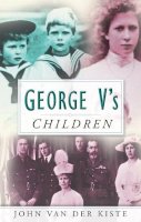 Van Der Kiste - George V´s Children - 9780750934688 - V9780750934688