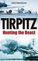 John Sweetman - Tirpitz: Hunting the Beast - 9780750937559 - V9780750937559