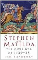 Jim Bradbury - Stephen and Matilda: The Civil War of 1139-53 - 9780750937931 - V9780750937931