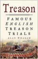 Alan Wharam - Treason: Famous English Treason Trials - 9780750939188 - V9780750939188