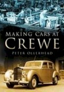 Peter Ollerhead - Making Cars at Crewe - 9780750943284 - V9780750943284
