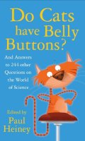Paul (Ed) Heiney - Do Cats Have Belly Buttons?: And Answers to 244 Other Questions on the World of Science - 9780750946452 - V9780750946452