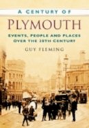 Guy Fleming - A Century of Plymouth: Events, People and Places Over the 20th Century - 9780750948982 - V9780750948982