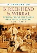 Cliff Hayes - A Century of Birkenhead and Wirral: Events, People and Places Over the 20th Century - 9780750949040 - V9780750949040