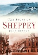 John Clancy - The Story of Sheppey - 9780750950466 - V9780750950466