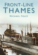Michael Foley - Front-Line Thames - 9780750950503 - V9780750950503