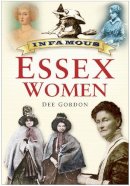 Dee Gordon - Infamous Essex Women - 9780750950855 - V9780750950855
