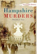 Nicola Sly - Hampshire Murders - 9780750951067 - V9780750951067