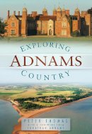 Peter Thomas - Exploring Adnams Country - 9780750951203 - V9780750951203
