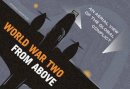 Jeremy Harwood - World War Two from Above - 9780750954501 - KSC0000709