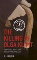 R. T. Raichev - The Killing of Olga Klimt: An Antonia Darcy and Major Payne Mystery 2 - 9780750958301 - V9780750958301